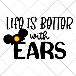 Life is Better with Ears Mickey Mouse SVG