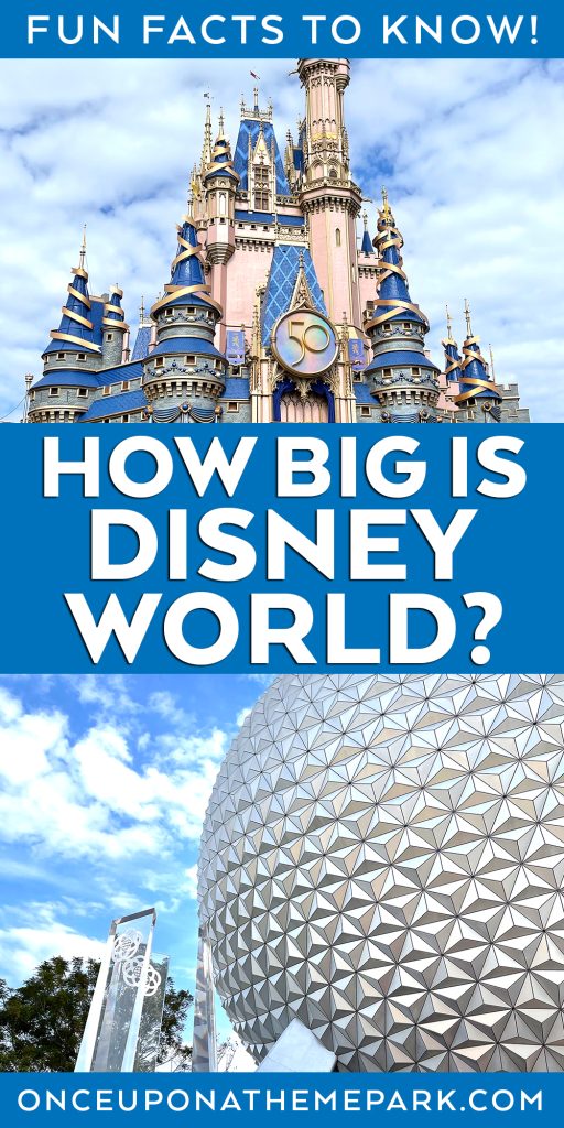 how big is disney world with pictures of cinderella's castle and spaceship earth